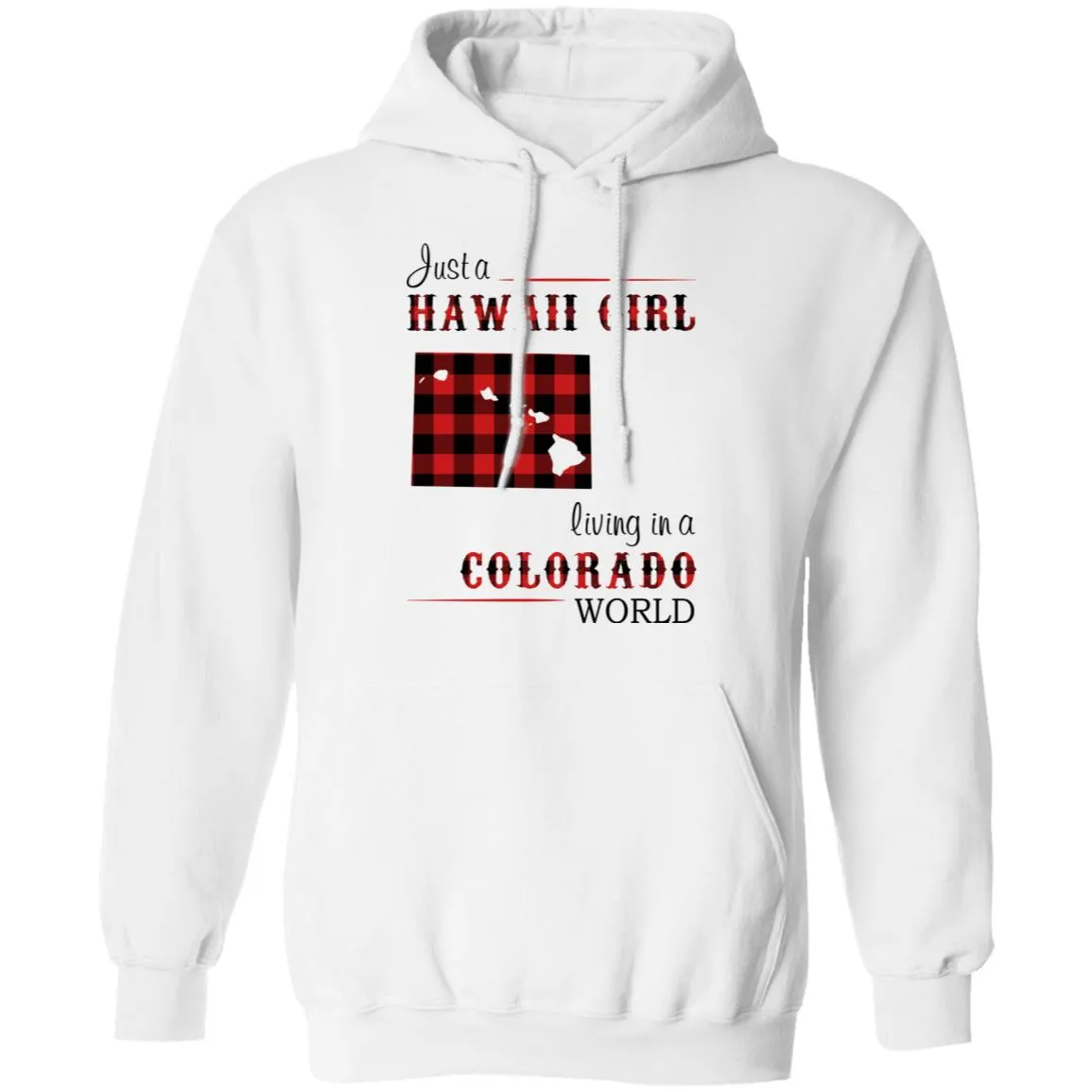Just A Hawaii Girl Living In A Colorado World T-shirt