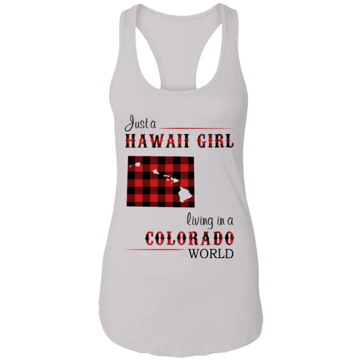 Just A Hawaii Girl Living In A Colorado World T-shirt