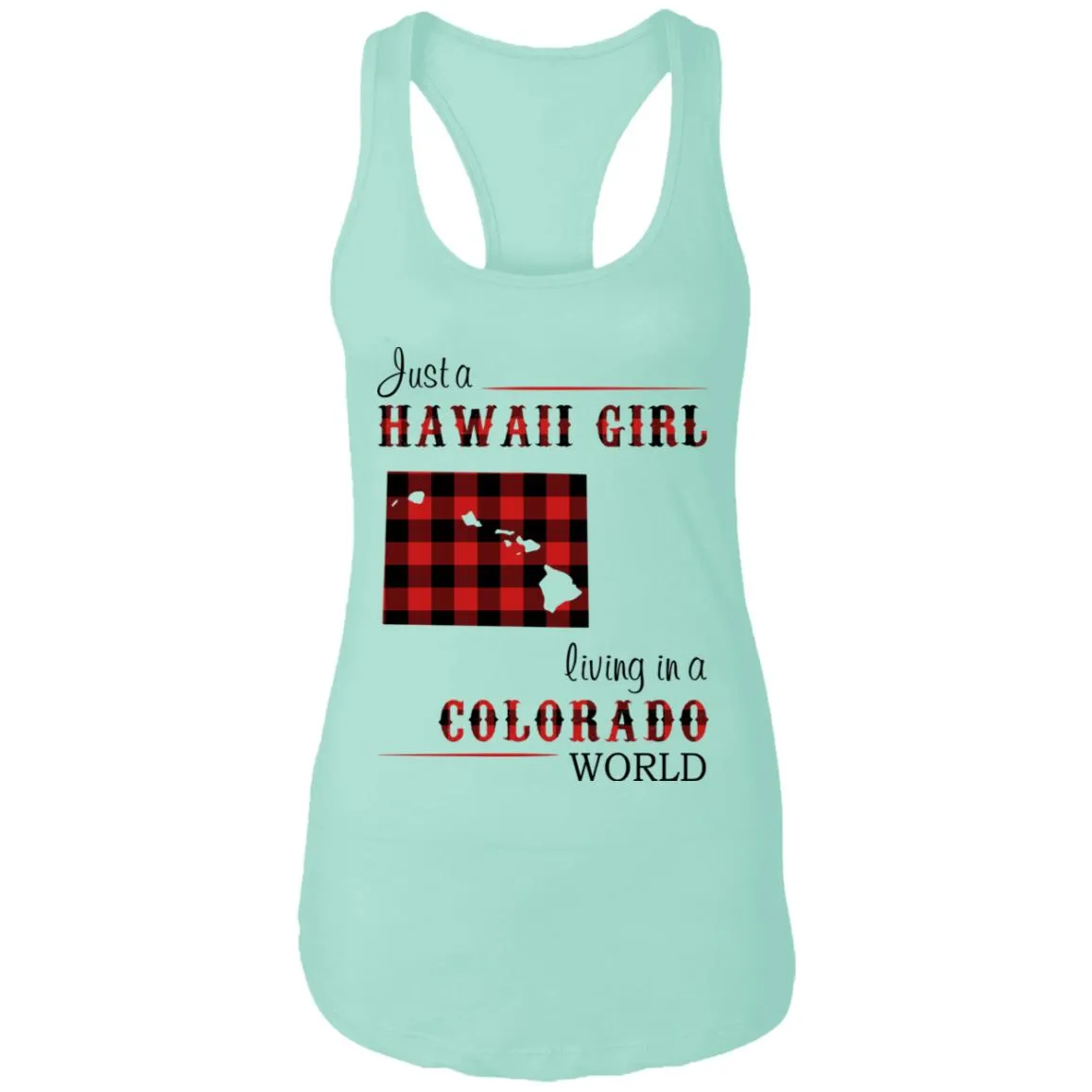 Just A Hawaii Girl Living In A Colorado World T-shirt