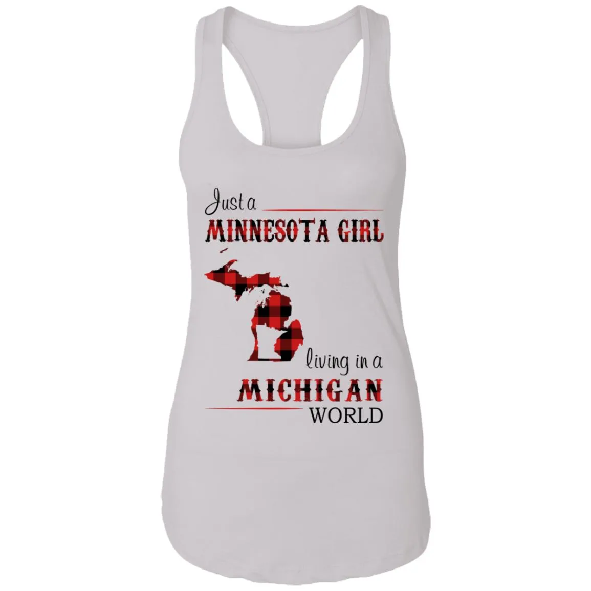 Just A Minnesota Girl Living In A Michigan World T Shirt