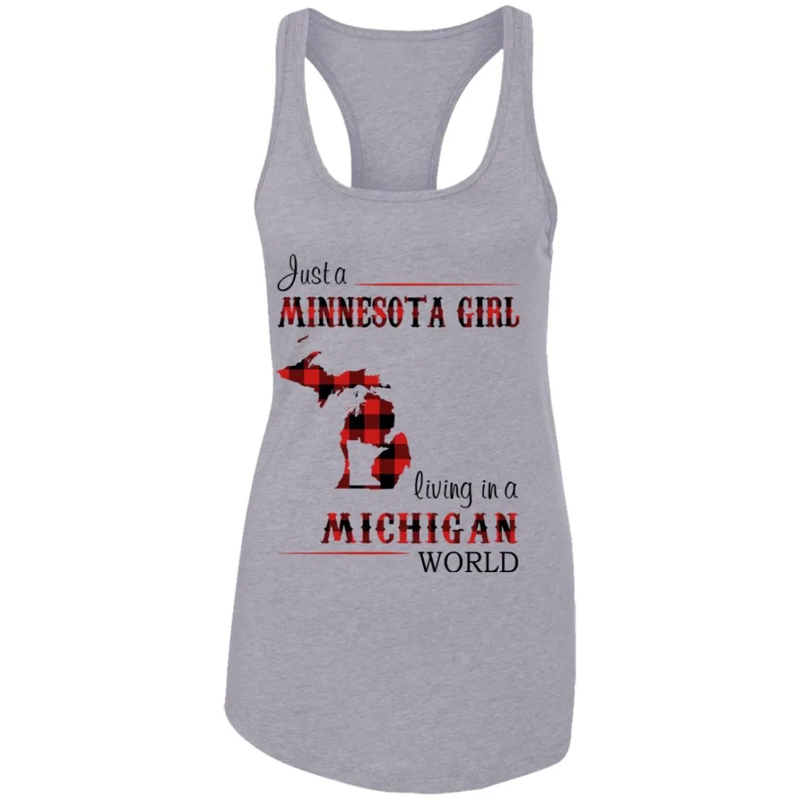 Just A Minnesota Girl Living In A Michigan World T Shirt