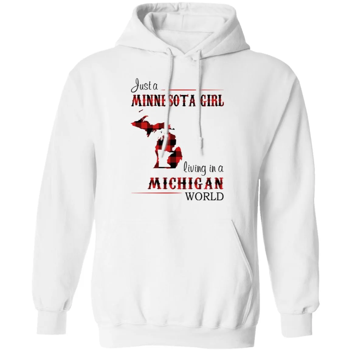 Just A Minnesota Girl Living In A Michigan World T Shirt