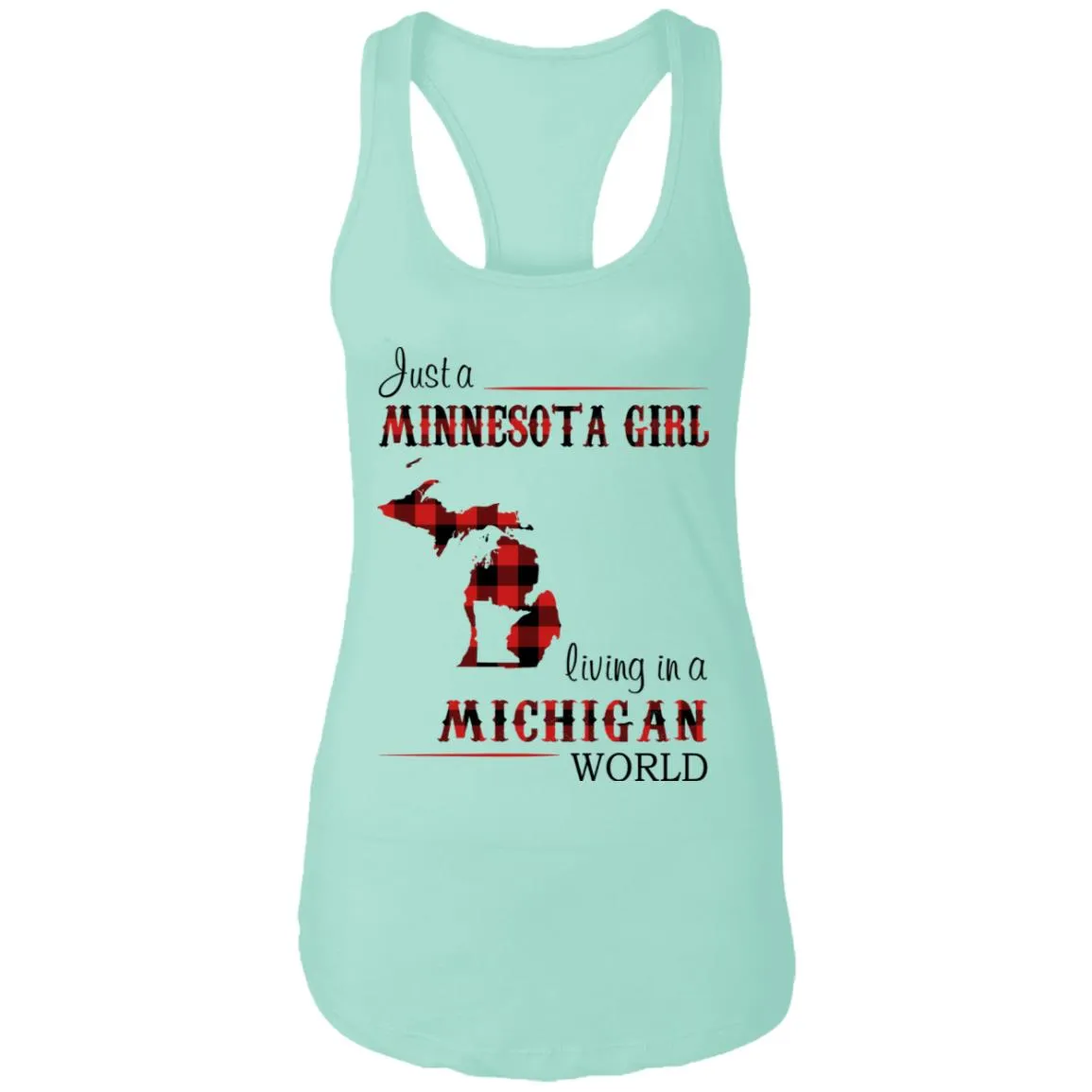 Just A Minnesota Girl Living In A Michigan World T Shirt