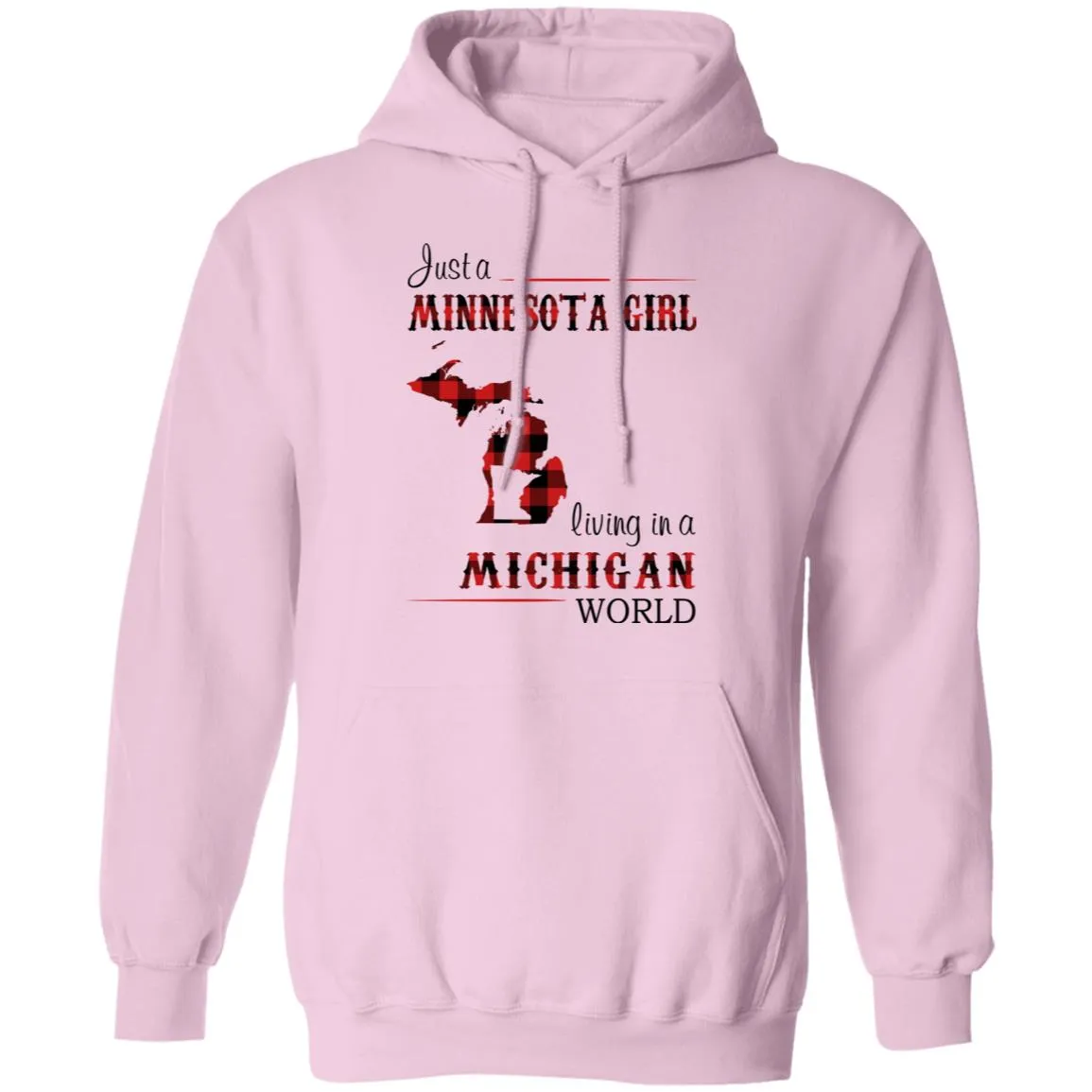 Just A Minnesota Girl Living In A Michigan World T Shirt