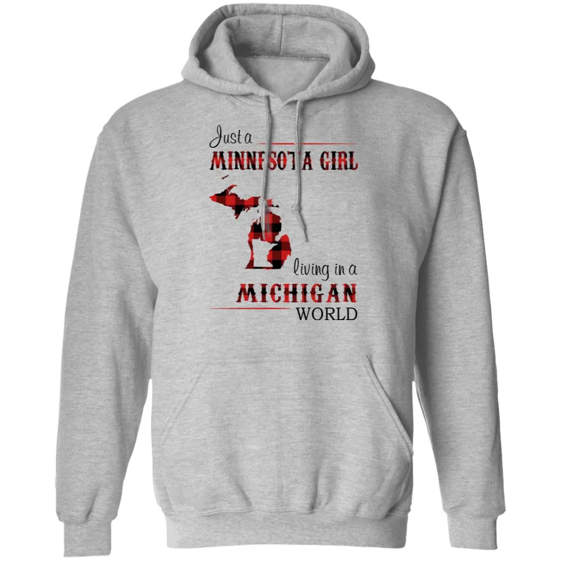 Just A Minnesota Girl Living In A Michigan World T Shirt