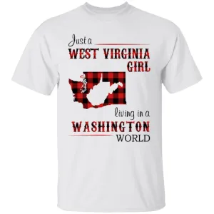 Just A West Virginia Girl In A Washington World T Shirt