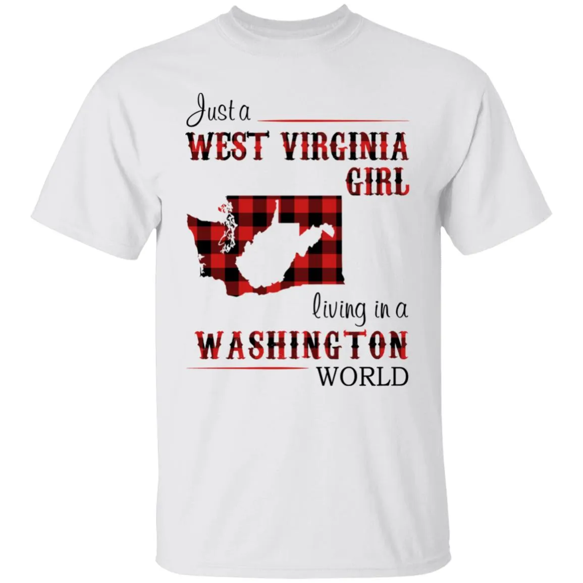 Just A West Virginia Girl In A Washington World T Shirt