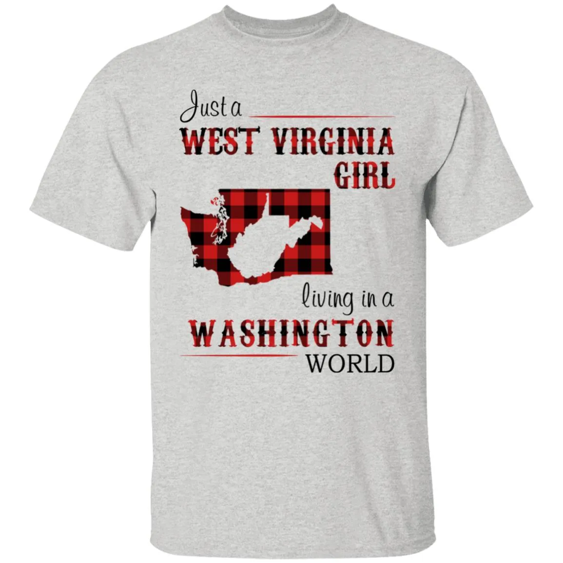 Just A West Virginia Girl In A Washington World T Shirt