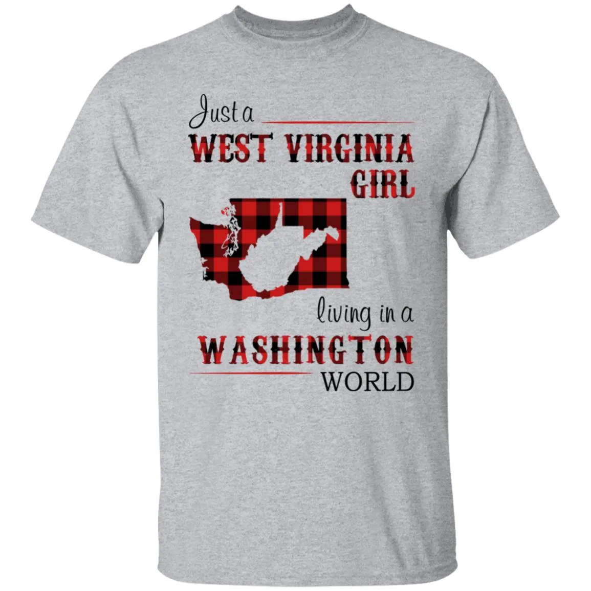 Just A West Virginia Girl In A Washington World T Shirt
