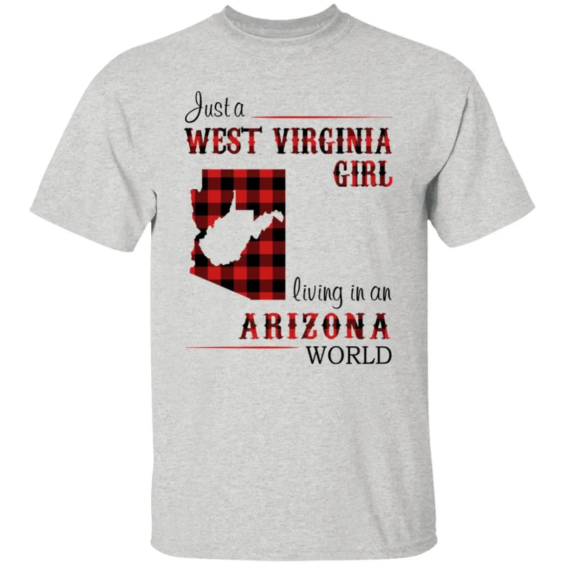 Just A West Virginia Girl Living An Arizona World T Shirt