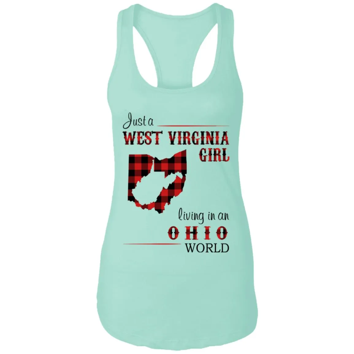 Just A West Virginia Girl Living In An Ohio World T Shirt