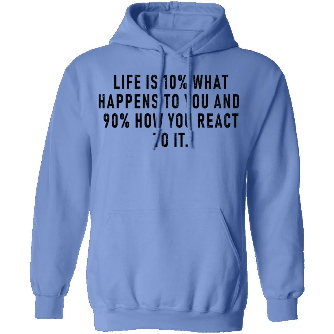Life Is 10% What Happens To You And 90% How You React T-Shirt