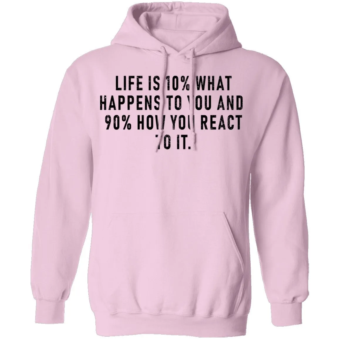 Life Is 10% What Happens To You And 90% How You React T-Shirt