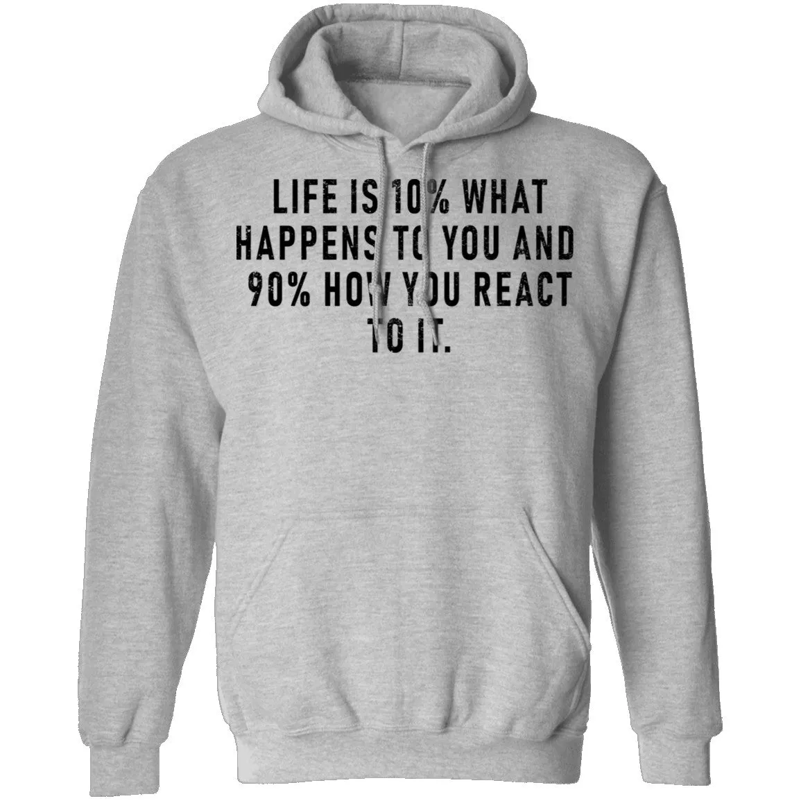 Life Is 10% What Happens To You And 90% How You React T-Shirt