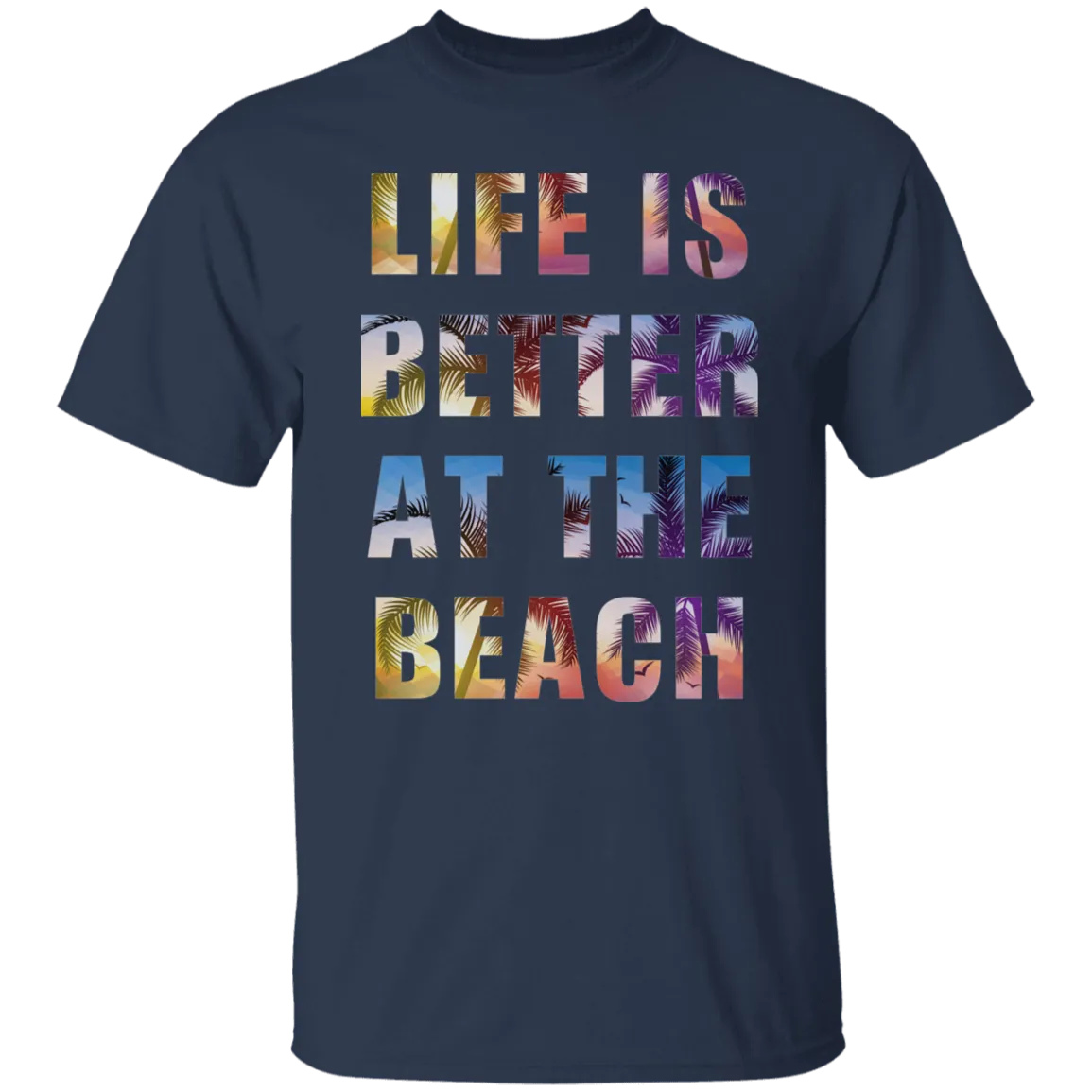 Life is better at the beach T-Shirt and Hoodie