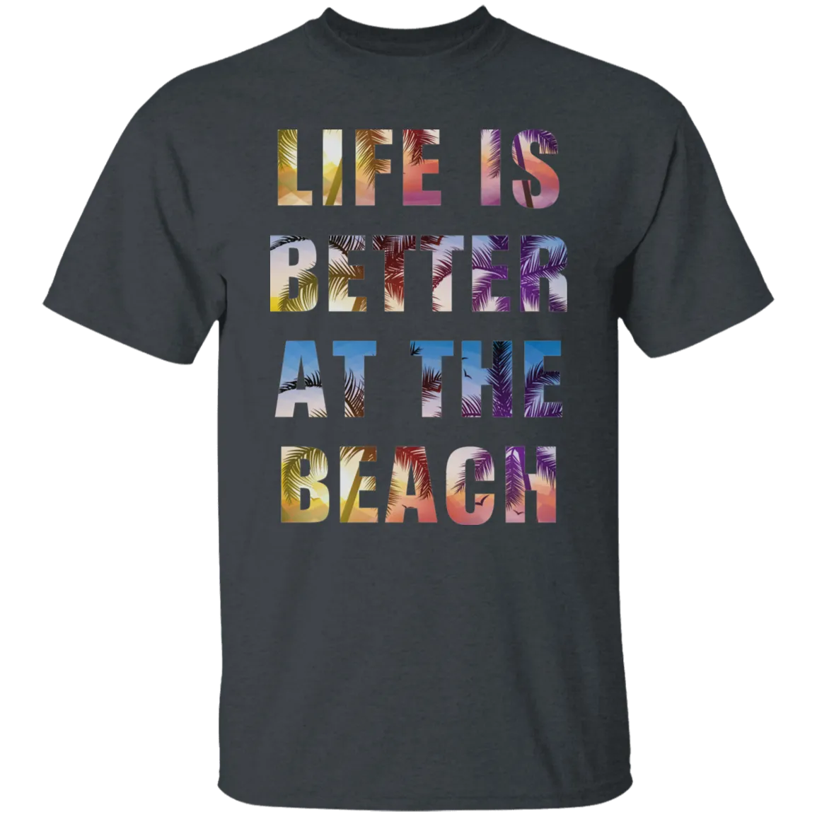 Life is better at the beach T-Shirt and Hoodie