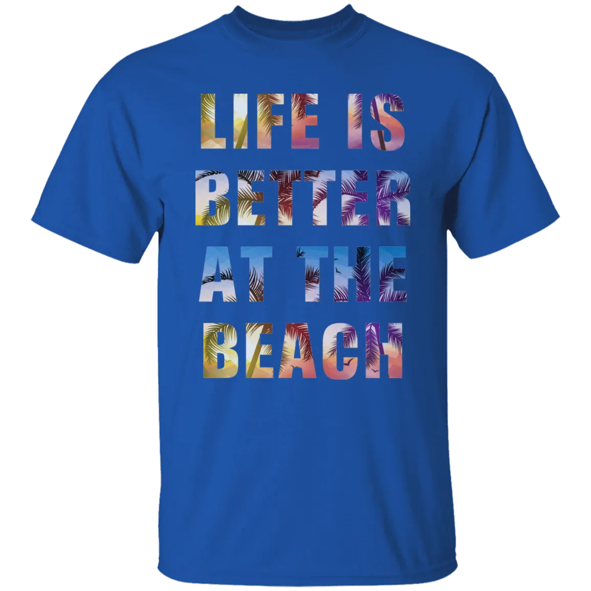 Life is better at the beach T-Shirt and Hoodie