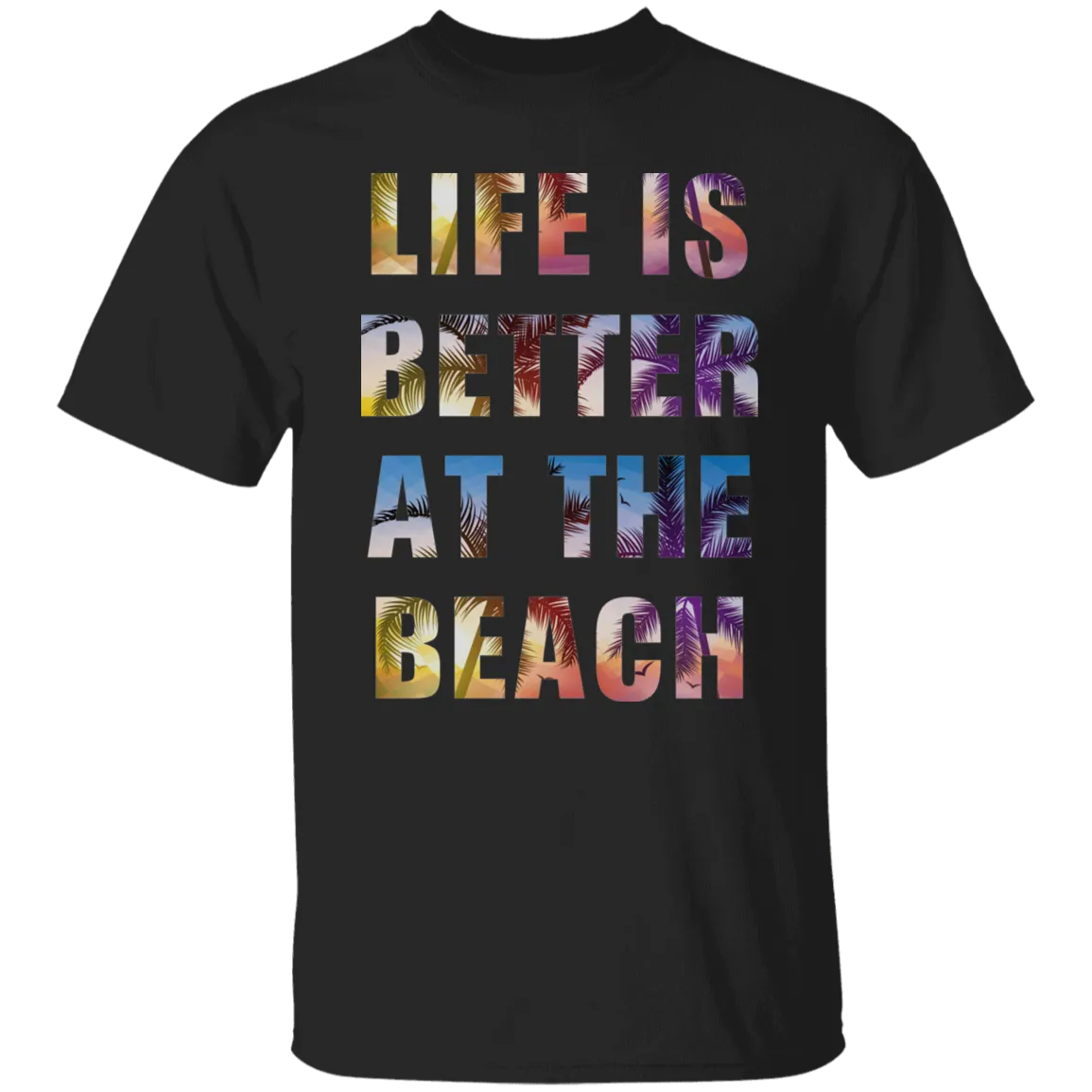 Life is better at the beach T-Shirt and Hoodie