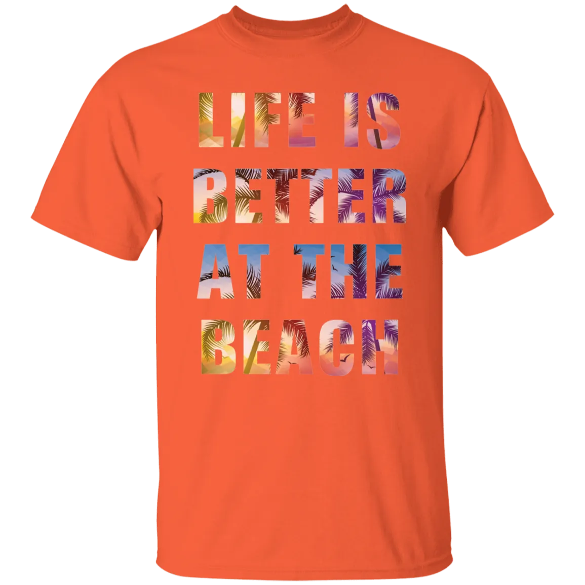 Life is better at the beach T-Shirt and Hoodie