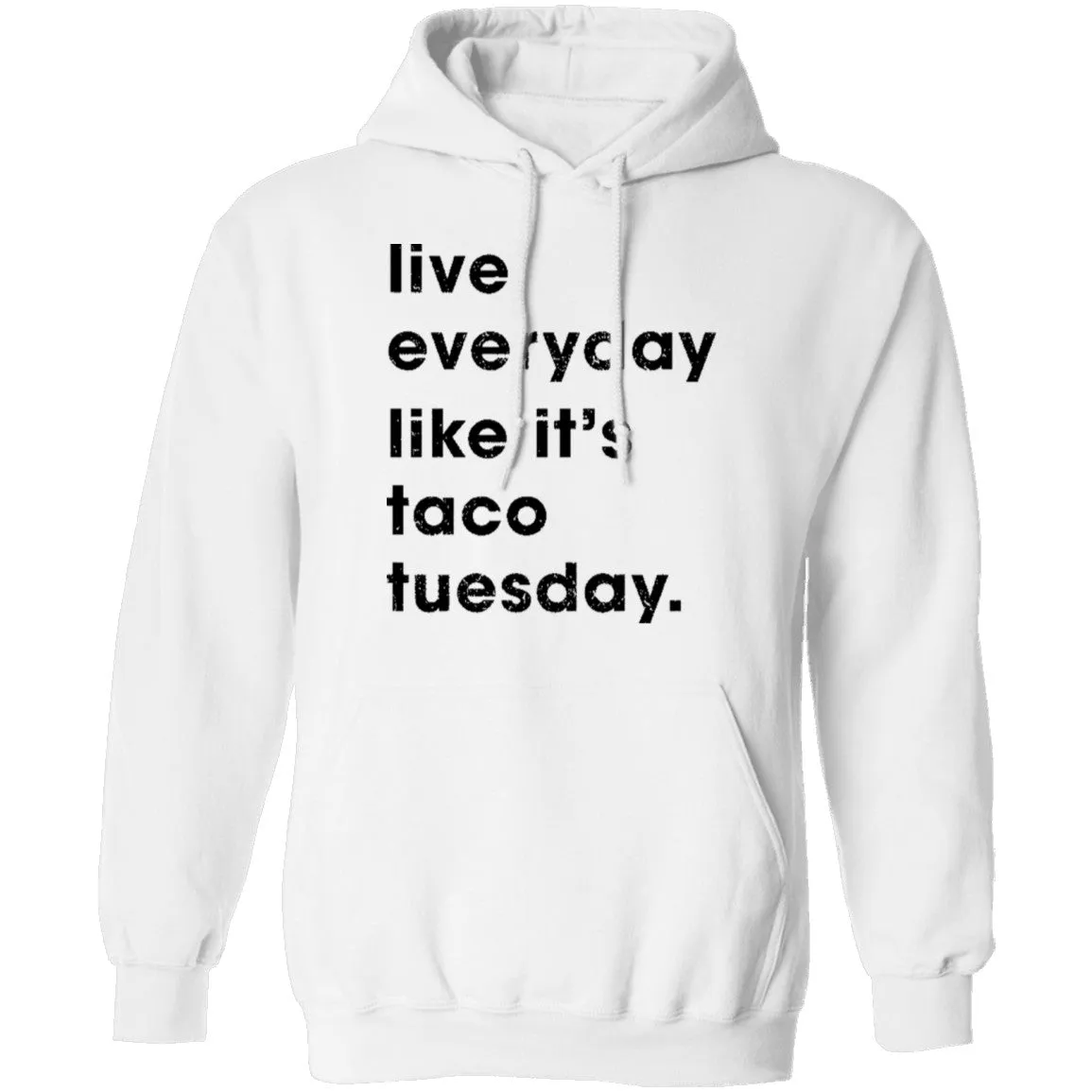 Live Everyday Like It's Taco Tuesday T-Shirt