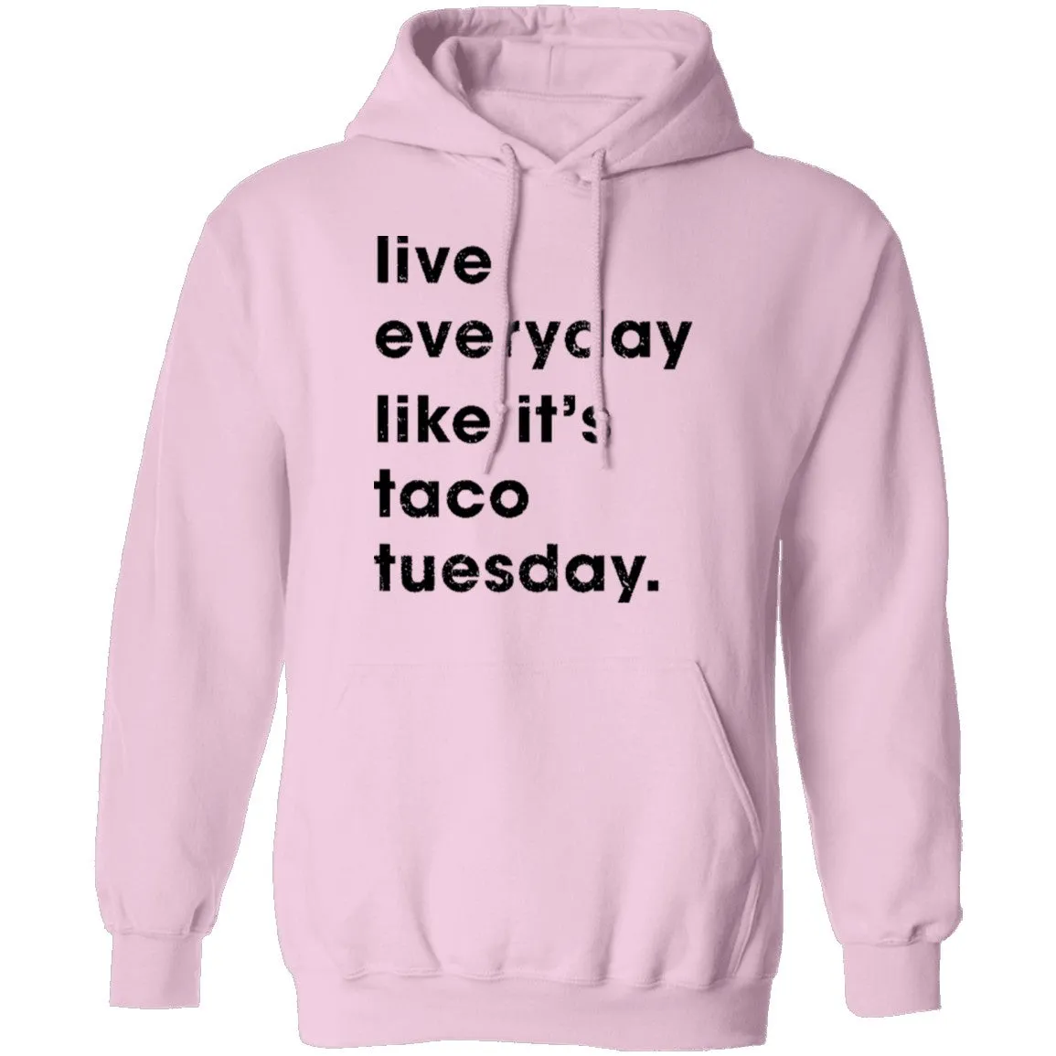 Live Everyday Like It's Taco Tuesday T-Shirt