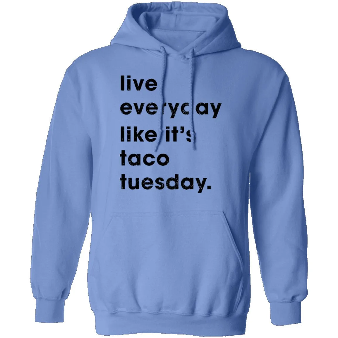 Live Everyday Like It's Taco Tuesday T-Shirt