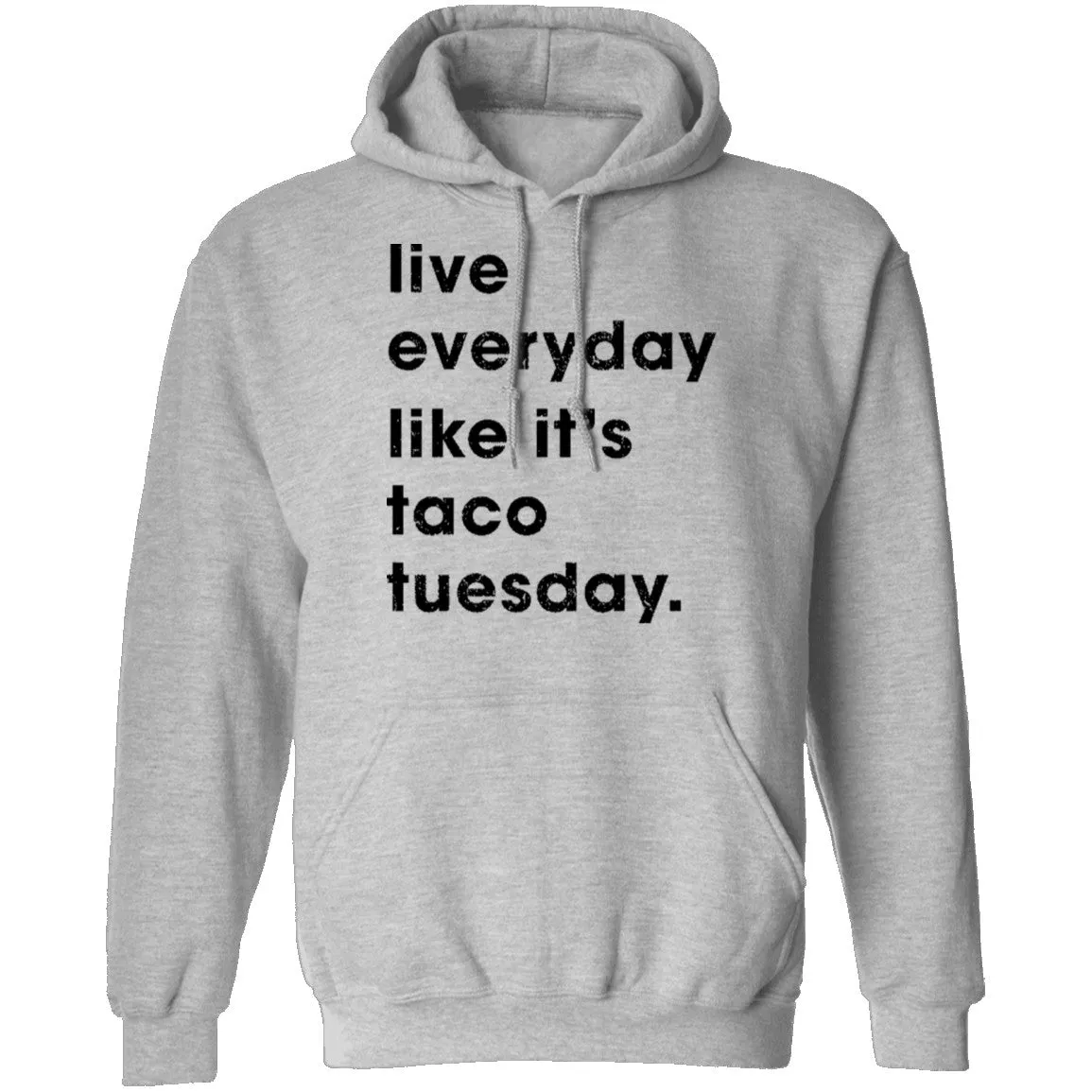 Live Everyday Like It's Taco Tuesday T-Shirt