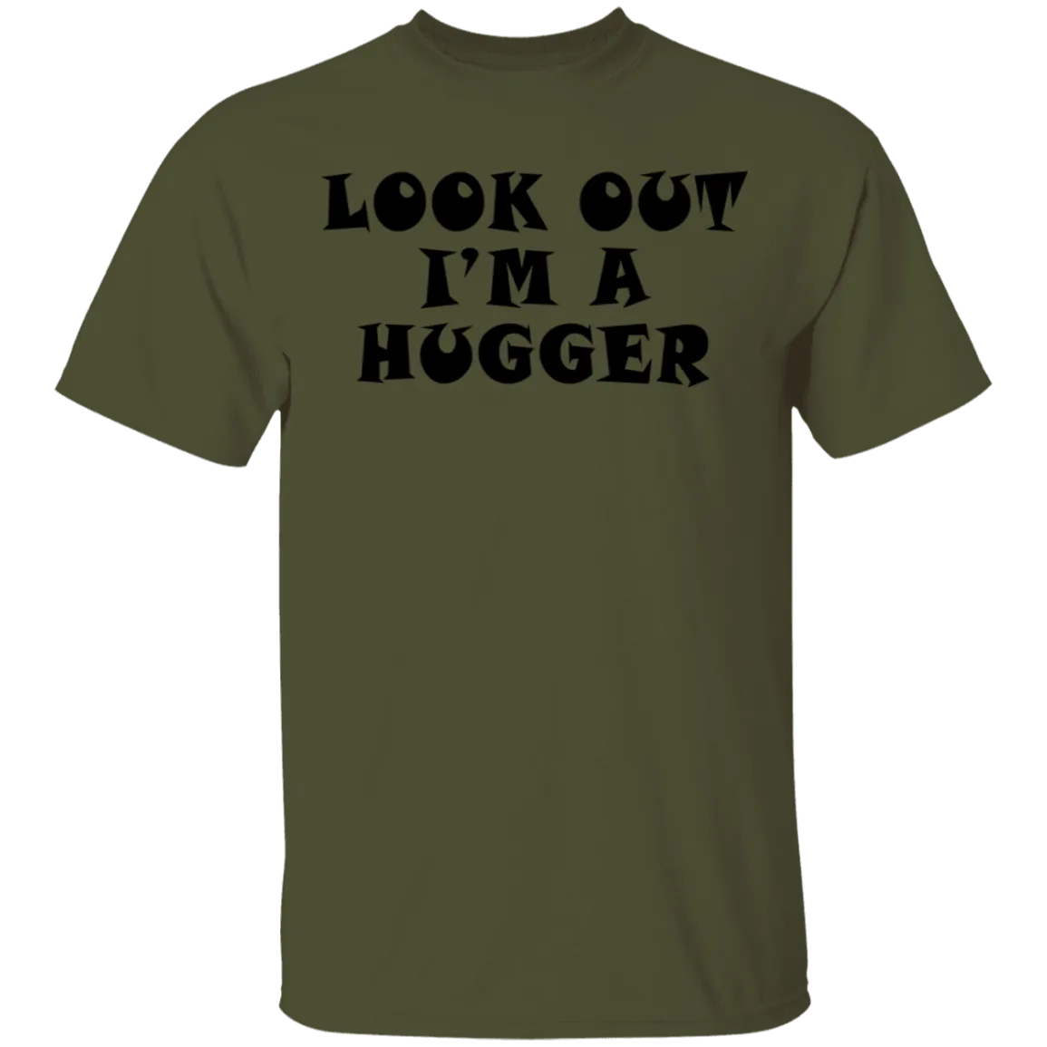 Look Out I'm A Hugger T-Shirt