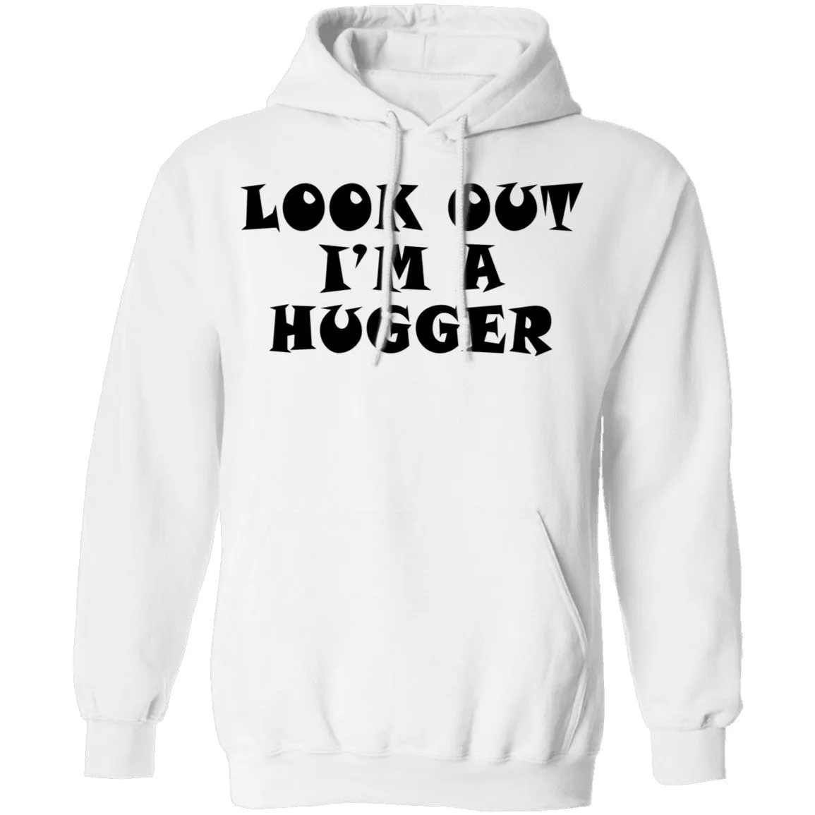 Look Out I'm A Hugger T-Shirt