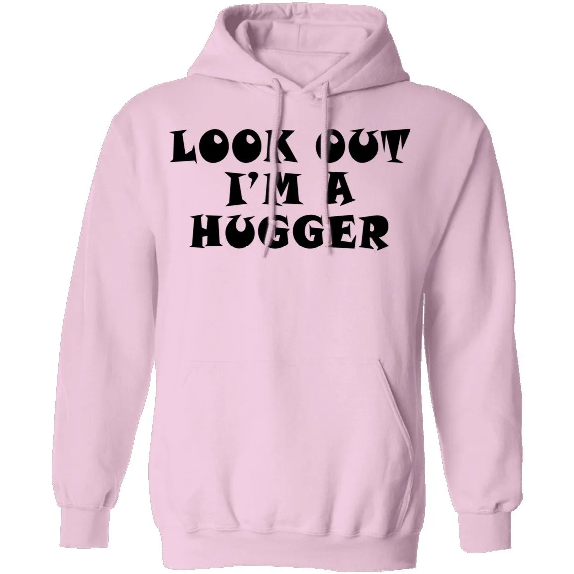 Look Out I'm A Hugger T-Shirt
