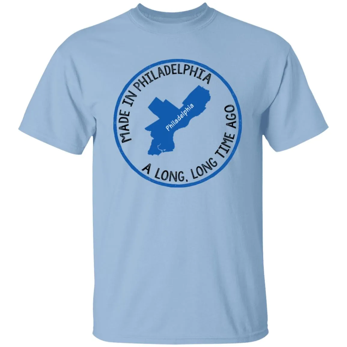 Made In Philadelphia A Long Long Time Ago T-Shirt