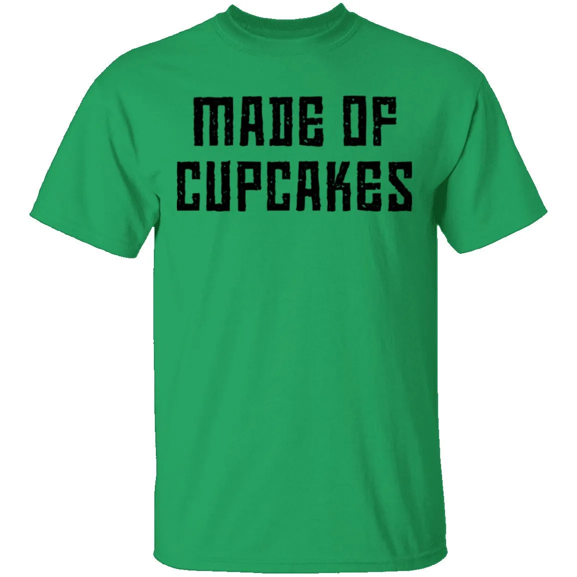 Made Of Cupcakes T-Shirt