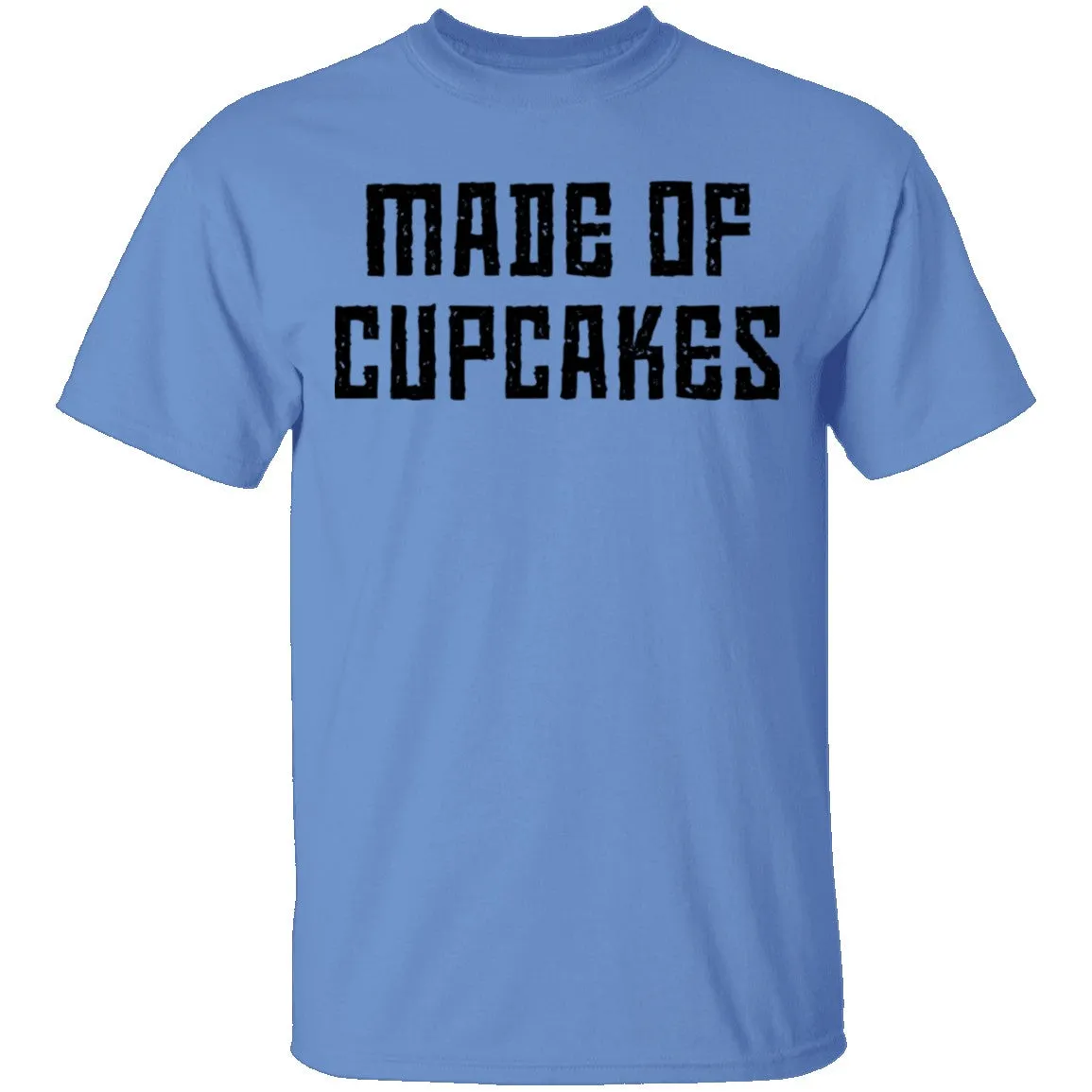 Made Of Cupcakes T-Shirt
