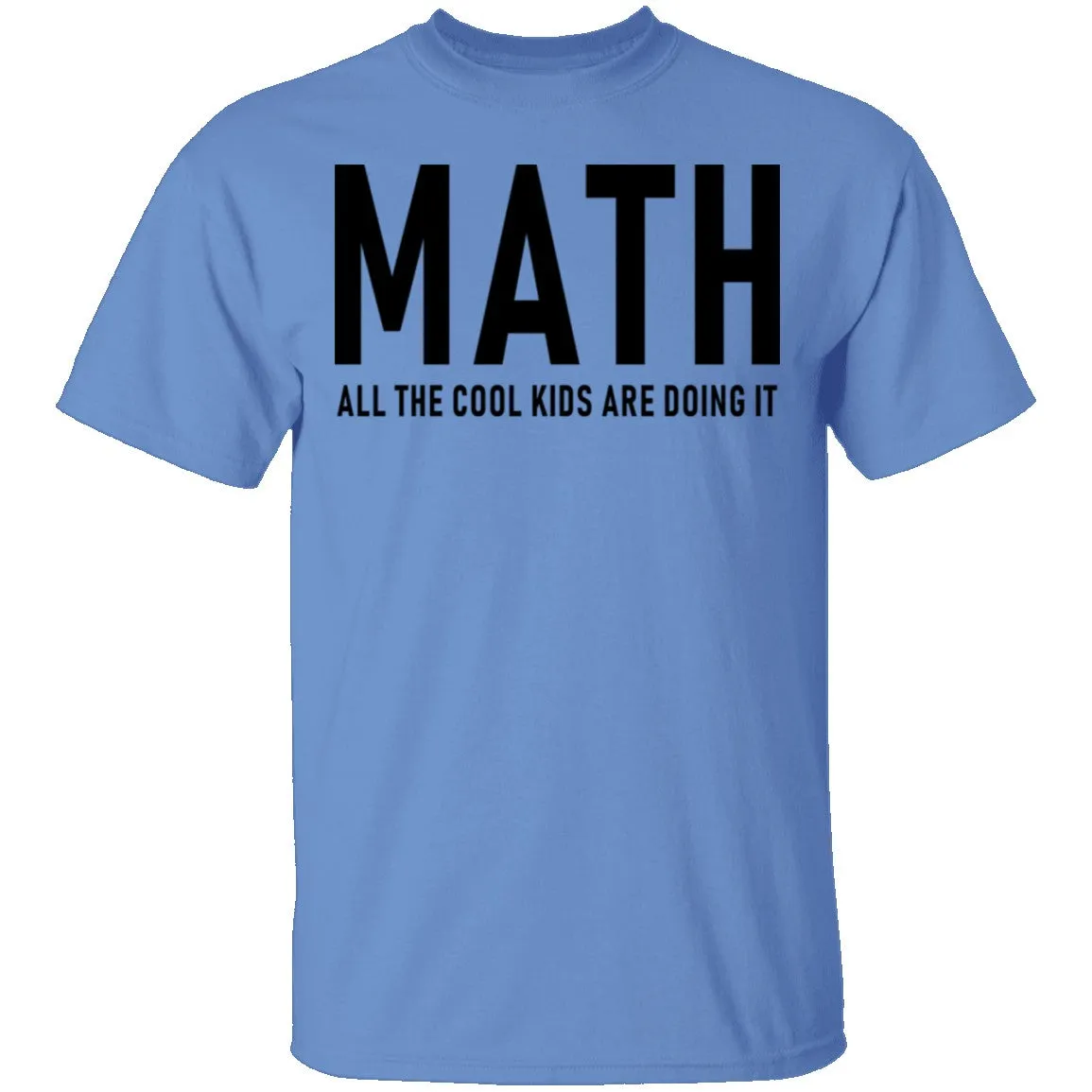 Math All The Cool Kids Are Doing It T-Shirt