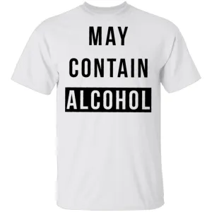 May Contain Alcohol T-Shirt