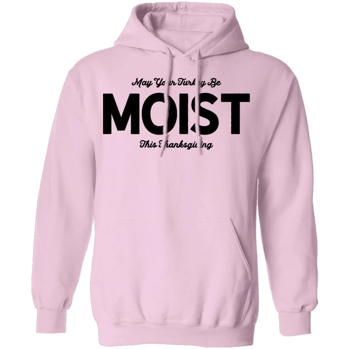 May Your Turkey Be Moist This Thanksgiving T-Shirt