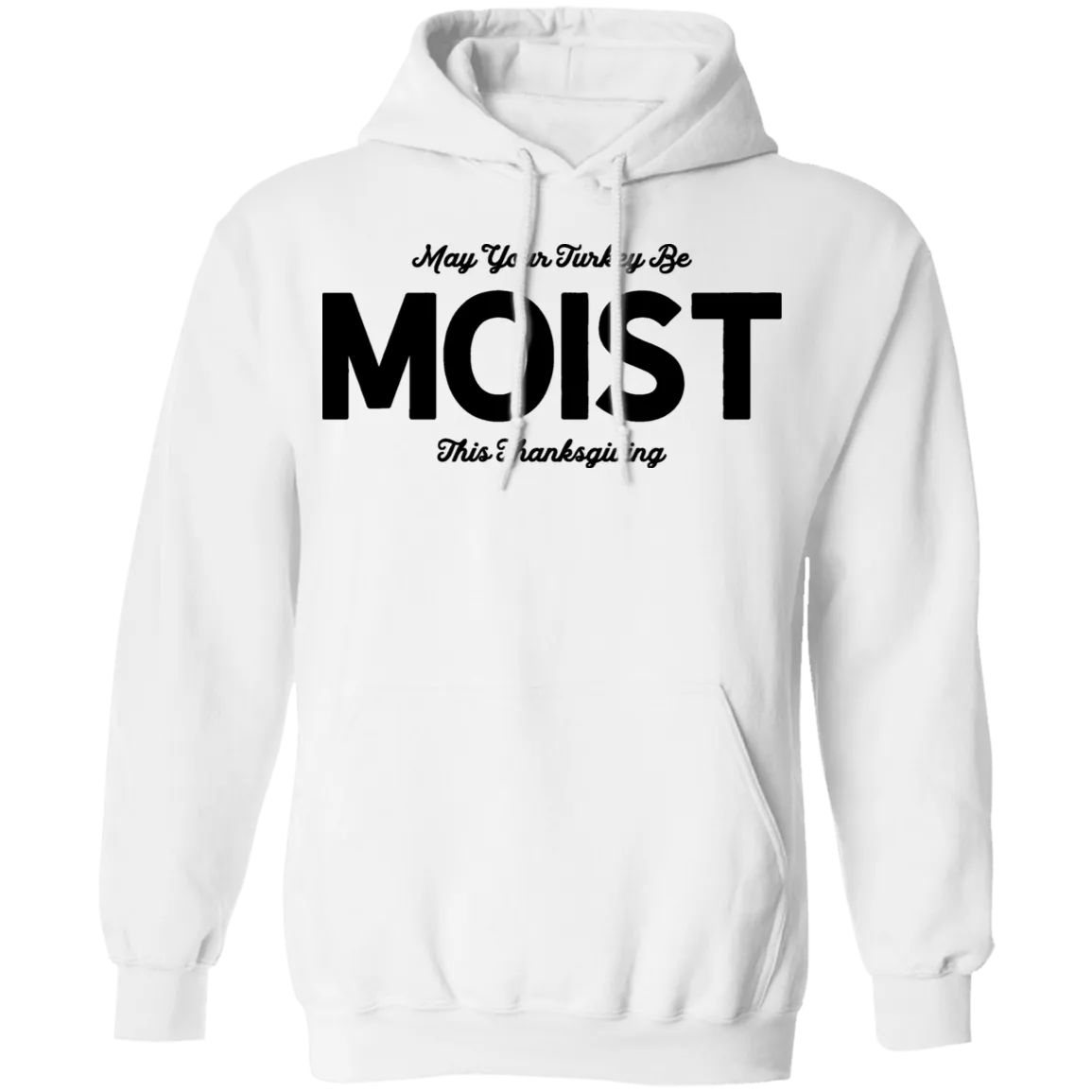 May Your Turkey Be Moist This Thanksgiving T-Shirt
