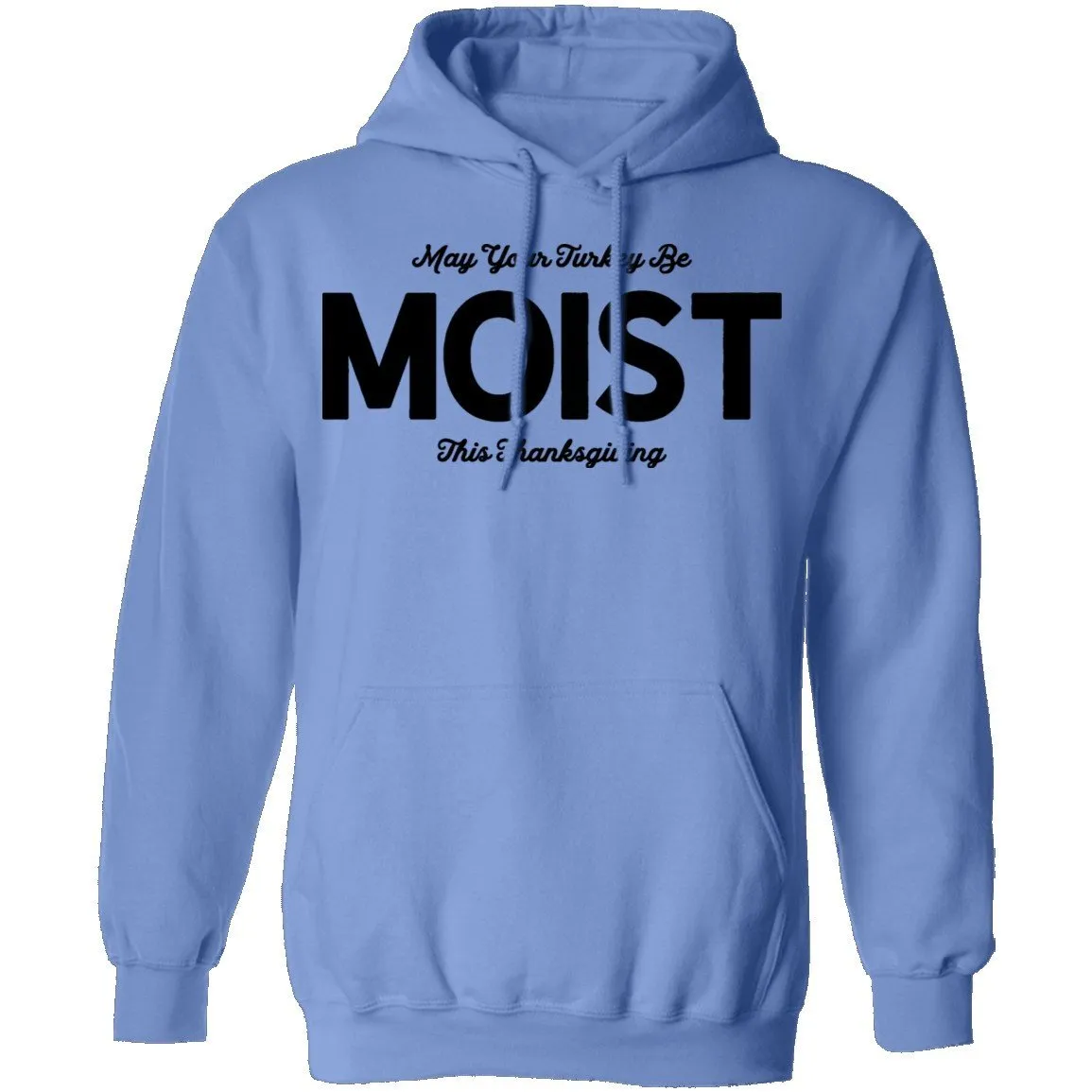 May Your Turkey Be Moist This Thanksgiving T-Shirt