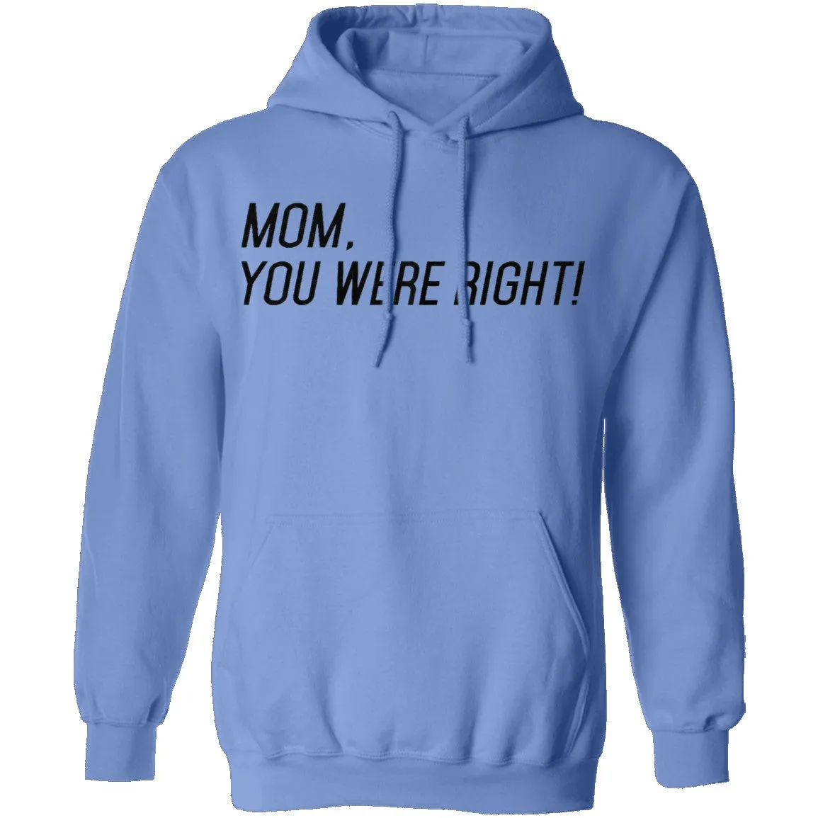 Mom, You Were Right! T-Shirt