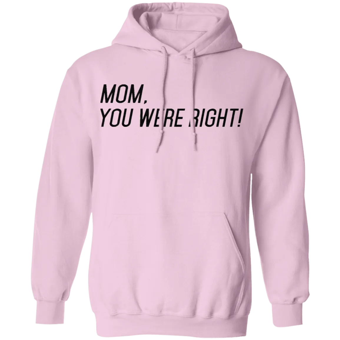 Mom, You Were Right! T-Shirt