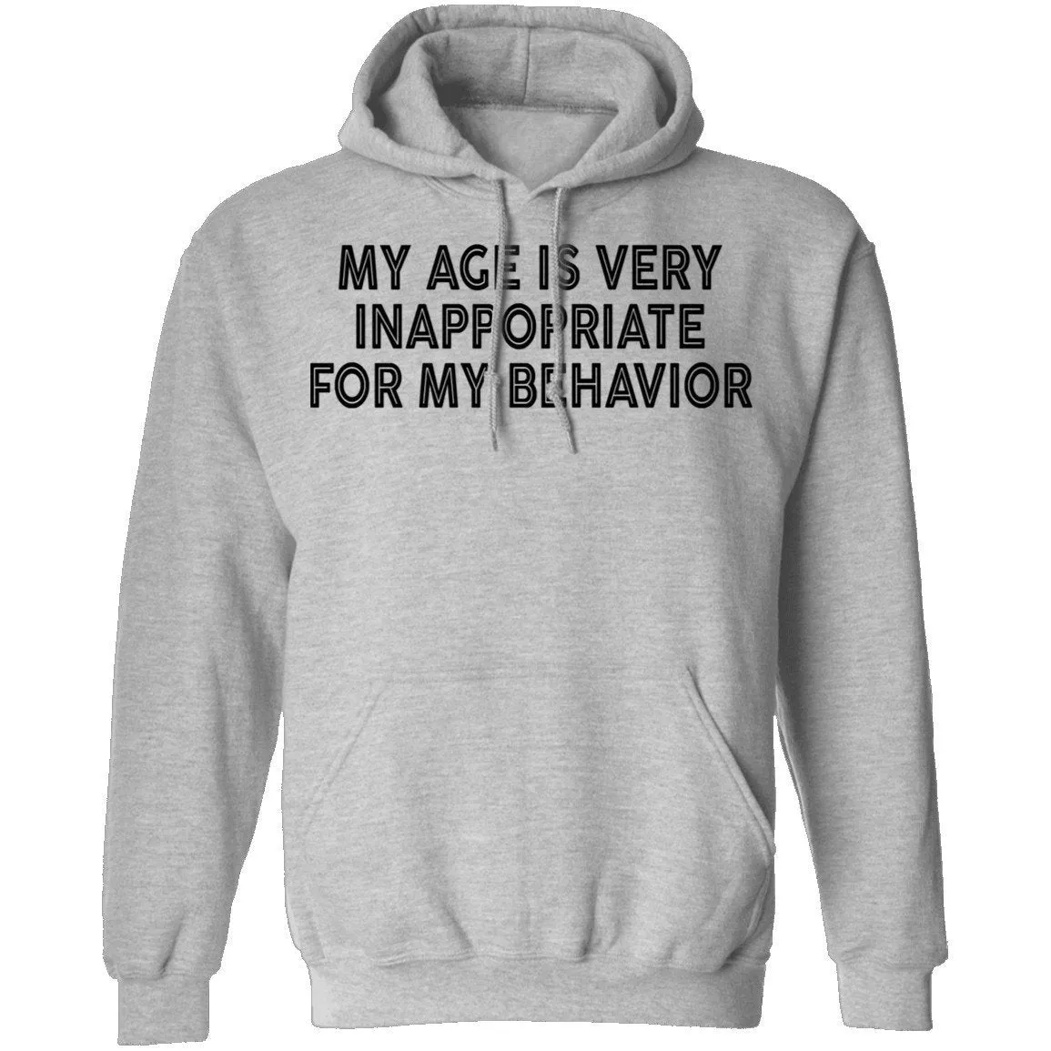 My Age Is Very Inappopriate For My Behavior T-Shirt