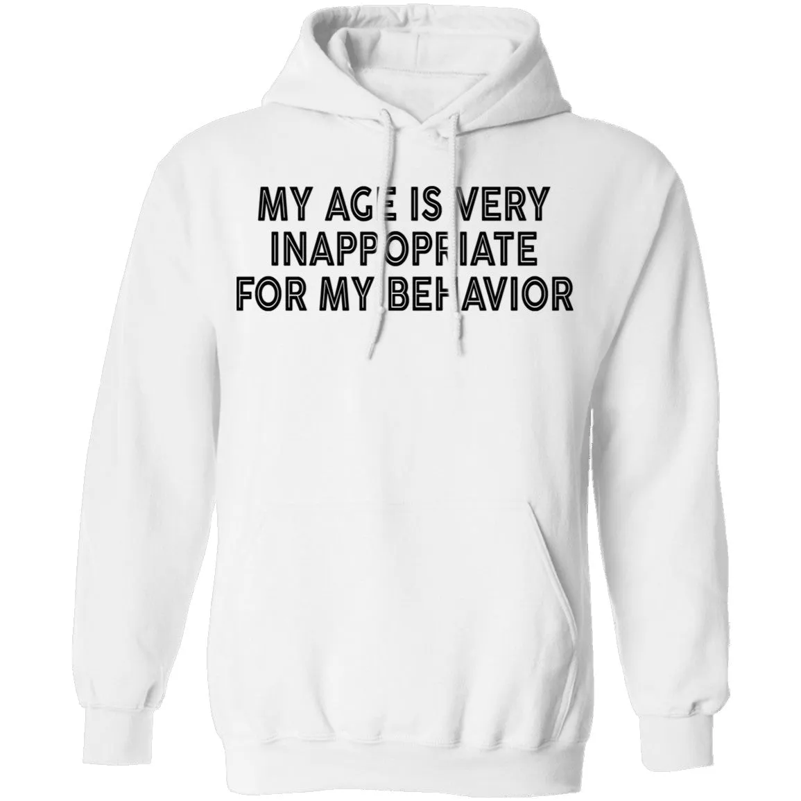 My Age Is Very Inappopriate For My Behavior T-Shirt