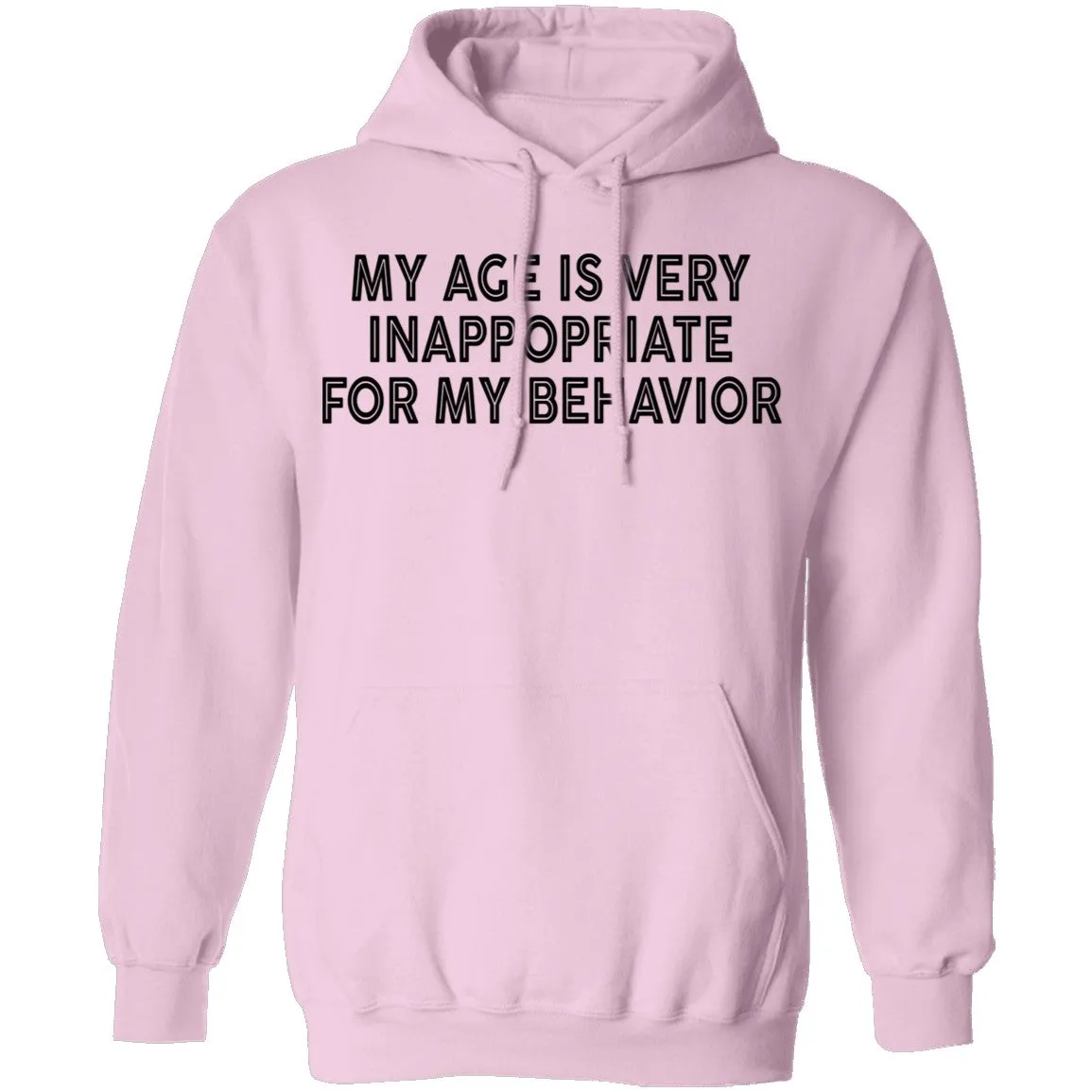 My Age Is Very Inappopriate For My Behavior T-Shirt