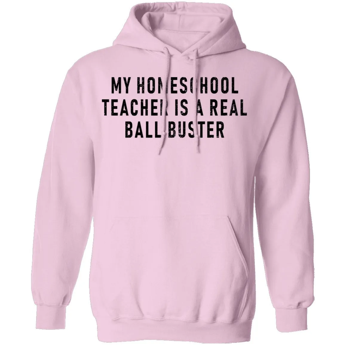 My Homeschool Teacher Is A Real Ball Buster T-Shirt