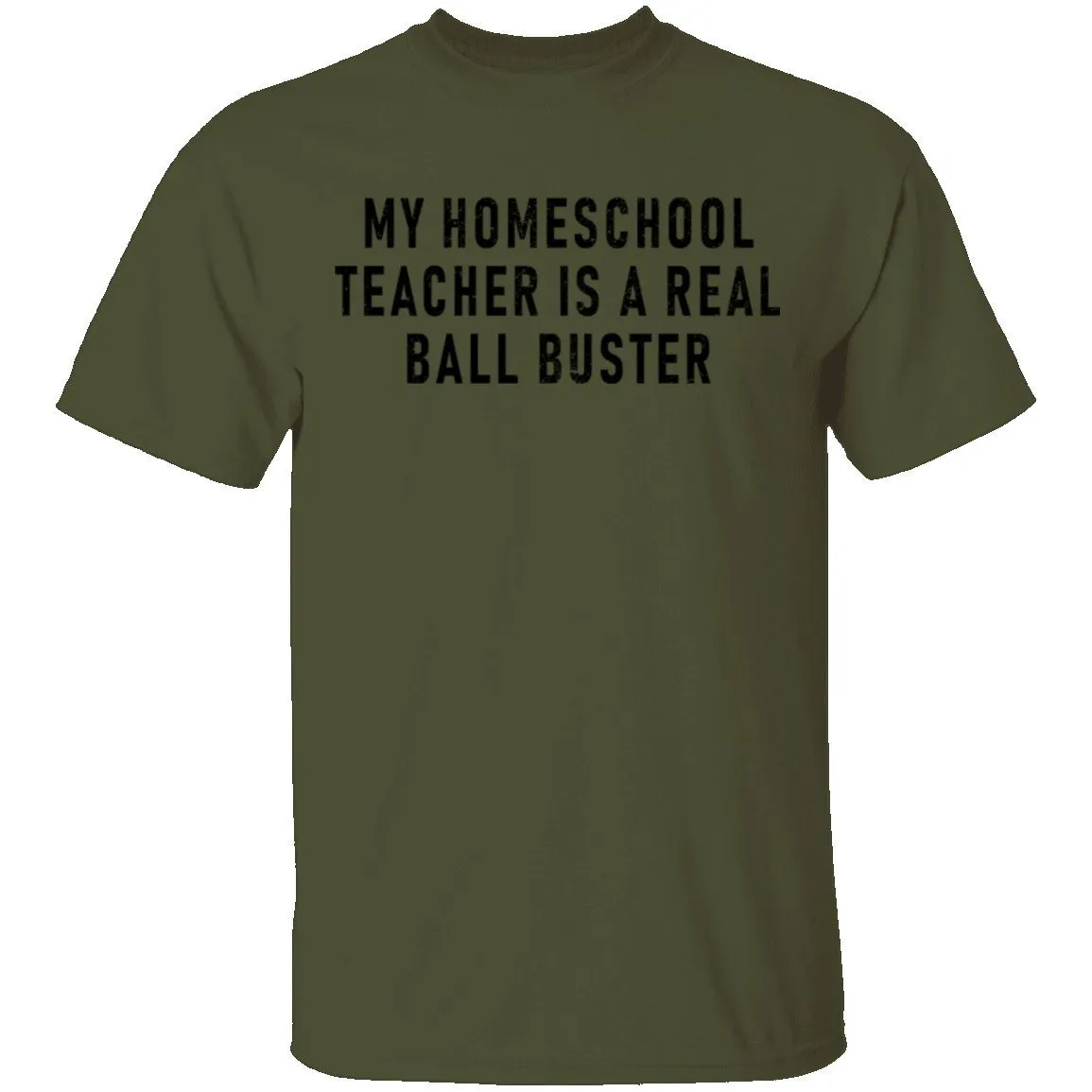 My Homeschool Teacher Is A Real Ball Buster T-Shirt