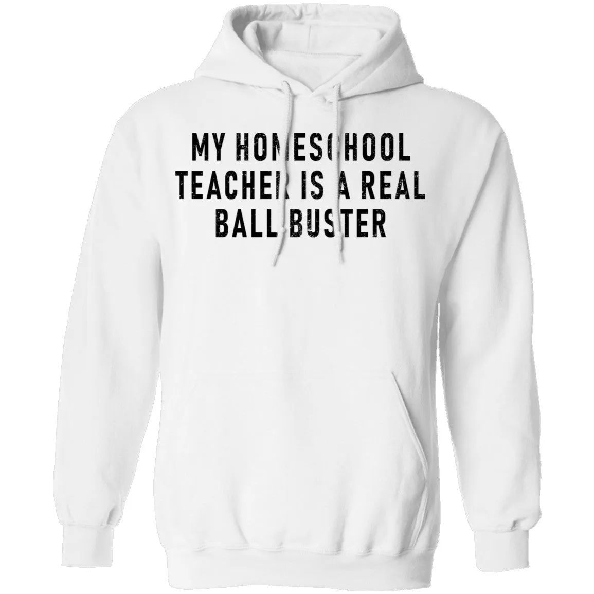 My Homeschool Teacher Is A Real Ball Buster T-Shirt