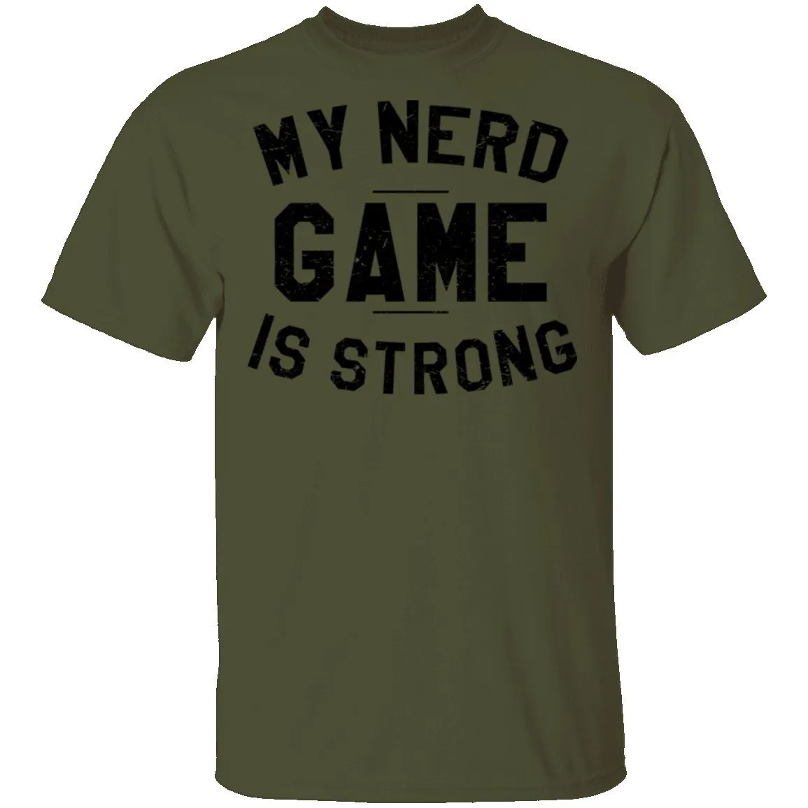 My Nerd Game Is Strong T-Shirt
