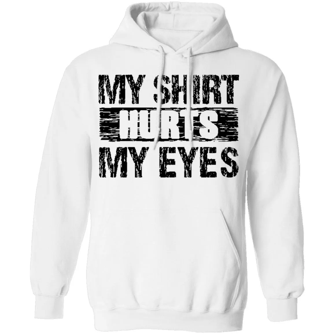 My Shirt Hurts My Eyes T-Shirt