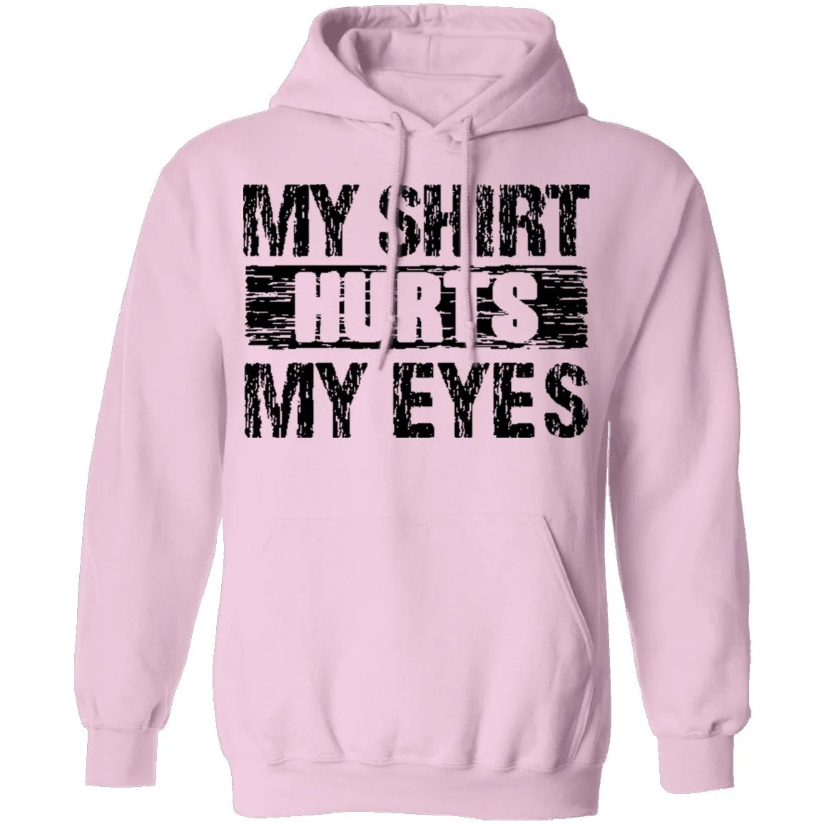 My Shirt Hurts My Eyes T-Shirt