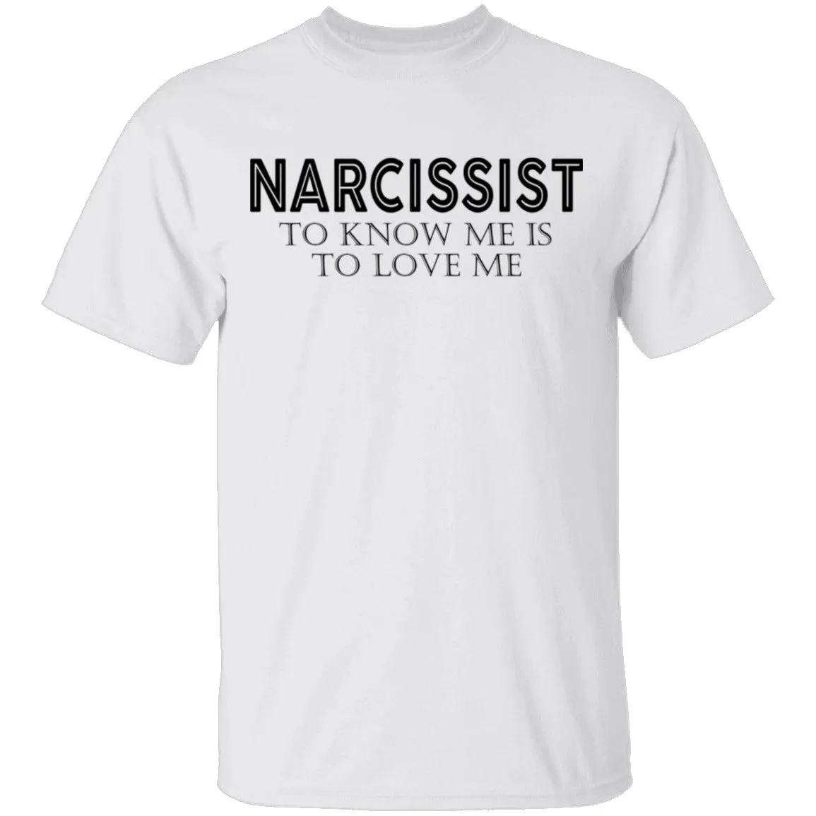 Narcissist T-Shirt
